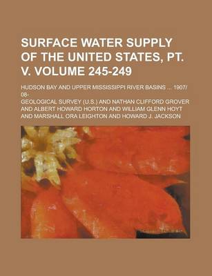 Book cover for Surface Water Supply of the United States, PT. V; Hudson Bay and Upper Mississippi River Basins ... 1907-08- Volume 245-249