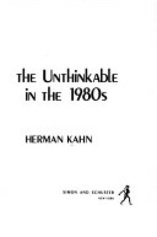 Cover of Thinking about the Unthinkable in the 1980s