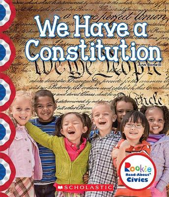 Cover of We Have a Constitution (Rookie Read-About Civics)