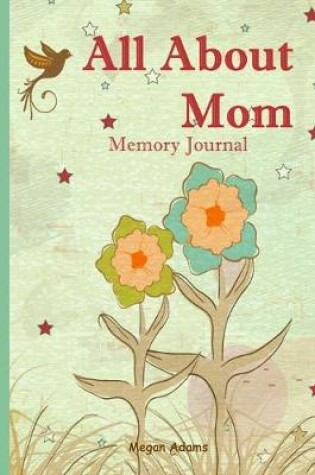 Cover of All About Mom Memory Journal