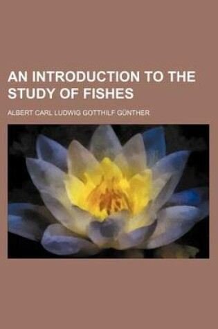 Cover of An Introduction to the Study of Fishes