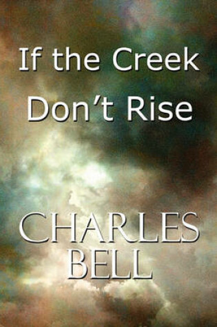 Cover of If the Creek Don't Rise