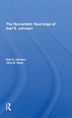 Book cover for The Humanistic Teachings Of Earl S. Johnson