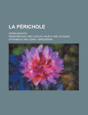 Book cover for La Perichole; Opera-Bouffe