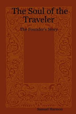 Book cover for The Soul of the Traveler: The Founder's Story