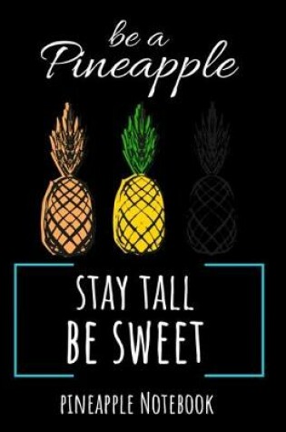 Cover of Be A Pineapple - Stay Tall, Be Sweet