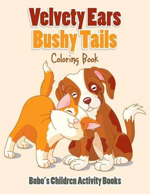 Book cover for Velvety Ears, Bushy Tails Coloring Book