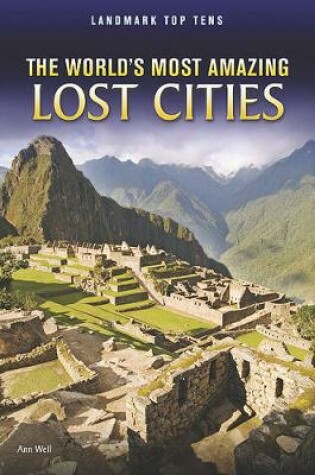 Cover of The World's Most Amazing Lost Cities