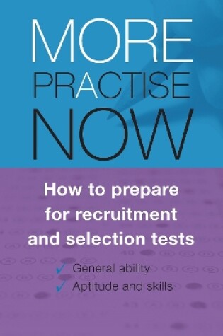 Cover of More Practise Now!  How to Prepare for Recruitment and Selections Tests