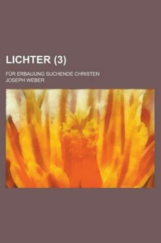 Cover of Lichter; Fur Erbauung Suchende Christen (3 )