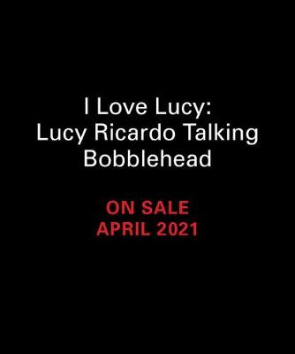 Cover of I Love Lucy: Lucy Ricardo Talking Bobble Figurine