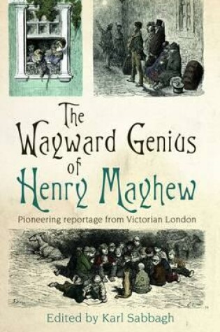 Cover of The Wayward Genius of Henry Mayhew