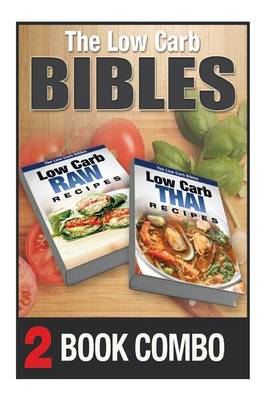 Book cover for Low Carb Thai Recipes and Low Carb Raw Recipes