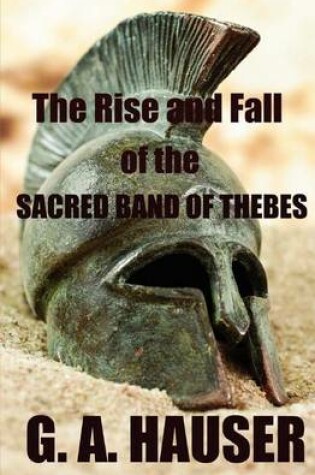 Cover of The Rise and the Fall of the Sacred Band of Thebes