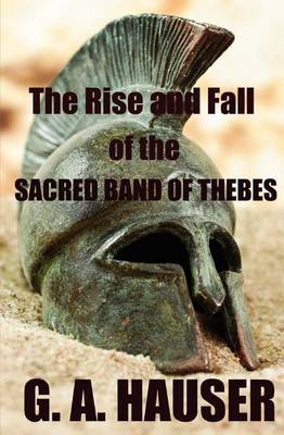 Book cover for The Rise and the Fall of the Sacred Band of Thebes