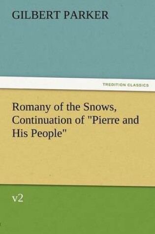 Cover of Romany of the Snows, Continuation of Pierre and His People, V2