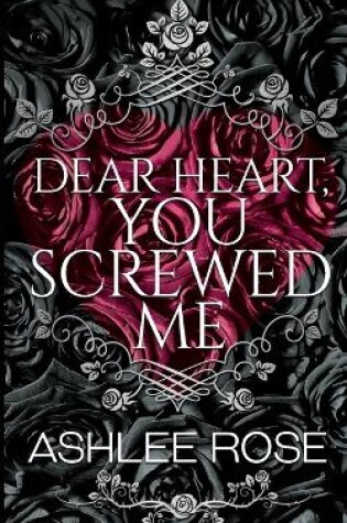 Cover of Dear Heart You Screwed Me