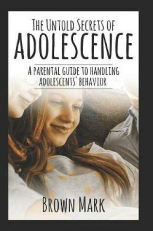 Cover of The Untold Secrets of Adolescence