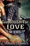 Book cover for Too Rough For Love