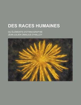 Book cover for Des Races Humaines; Ou Elements D'Ethnographie