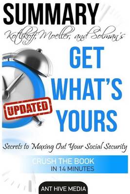 Book cover for Summary Kotlikoff, Moeller, and Solman's Get What's Yours