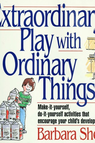 Cover of Extraordinary Play with Ordinary Things
