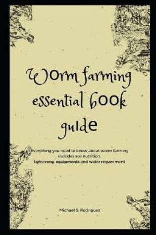 Cover of Wоrm farming еѕѕеntіаl bооk guіdе