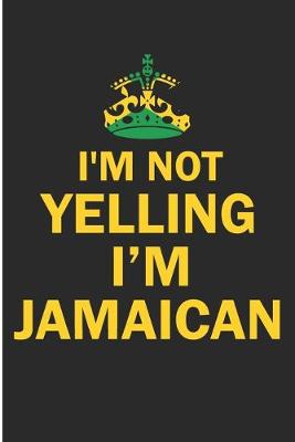 Book cover for I'm Not Yelling I'm Jamaican