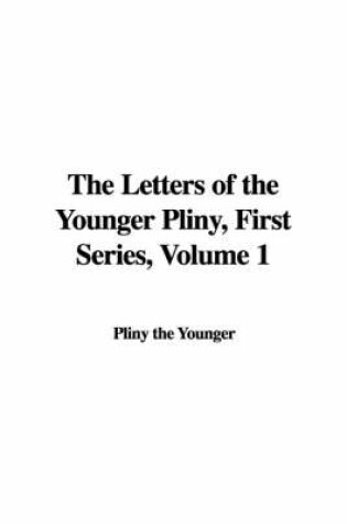 Cover of The Letters of the Younger Pliny, First Series, Volume 1