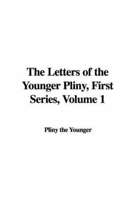 Book cover for The Letters of the Younger Pliny, First Series, Volume 1