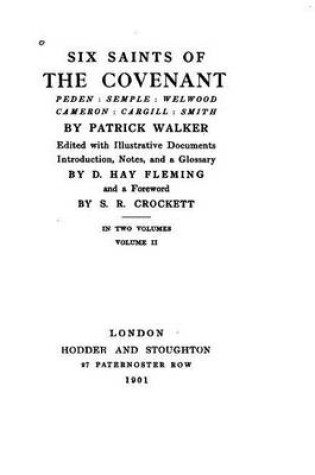 Cover of Six saints of the Covenant, Peden, Semple, Welwood, Cameron, Cargill, Smith - Vol. II