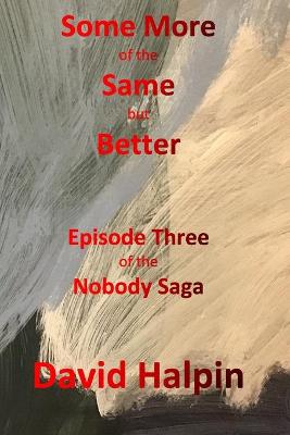 Cover of Some More of the Same but Better