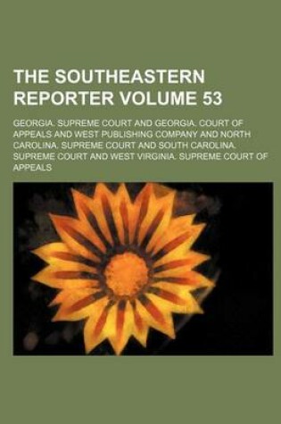 Cover of The Southeastern Reporter Volume 53