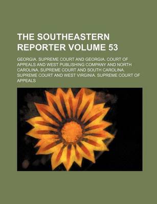 Book cover for The Southeastern Reporter Volume 53