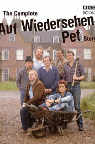 Cover of The Complete Auf Wiedersehen Pet Story