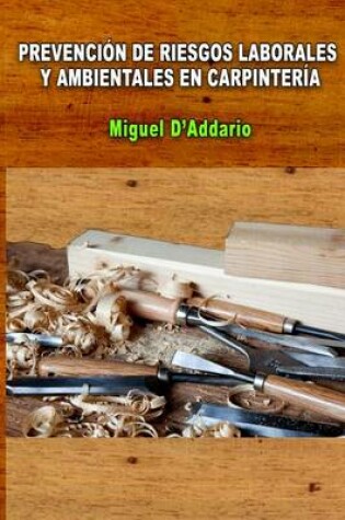 Cover of Prevencion de Riesgos Laborales y ambientales en carpinteria