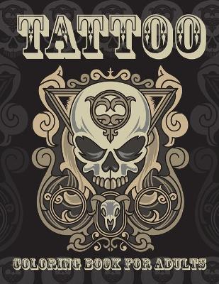 Book cover for Tattoo Coloring Book For Adults