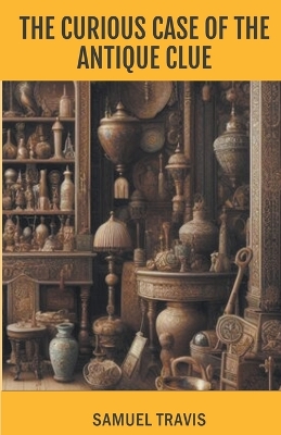 Book cover for The Curious Case of the Antique Clue