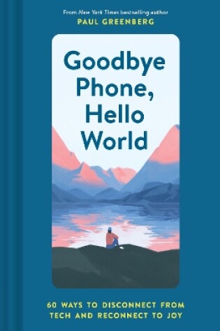 Cover of Goodbye Phone, Hello World