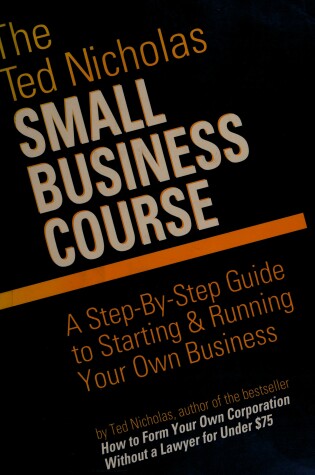 Cover of The Ted Nicholas Small Business Course