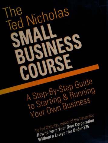 Book cover for The Ted Nicholas Small Business Course