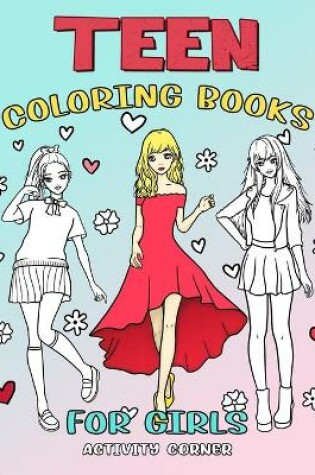 Cover of Teen Coloring Books for Girls