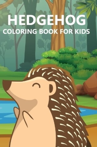 Cover of Hedgehog Coloring Book For Kids