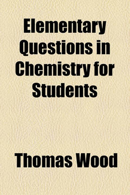 Book cover for Elementary Questions in Chemistry for Students