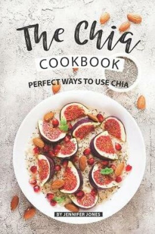 Cover of The Chia Cookbook