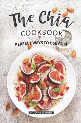 Book cover for The Chia Cookbook