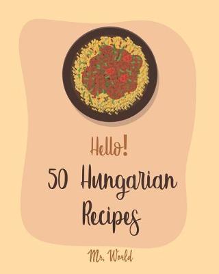 Book cover for Hello! 50 Hungarian Recipes