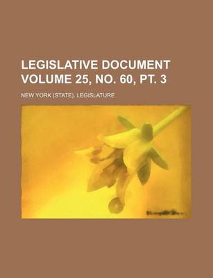 Book cover for Legislative Document Volume 25, No. 60, PT. 3