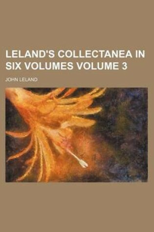 Cover of Leland's Collectanea in Six Volumes Volume 3