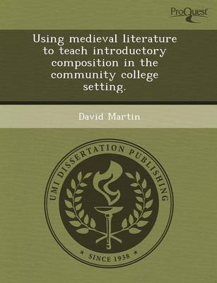 Book cover for Using Medieval Literature to Teach Introductory Composition in the Community College Setting